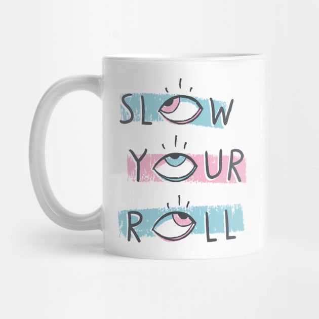 Slow Your Roll by MidnightCoffee